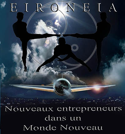 Le projet : 'NOUVEAUX ENTREPRENEURS DANS UN MONDE NOVEAU'- Eironeia interpr�te de l'entreprise du Savoir